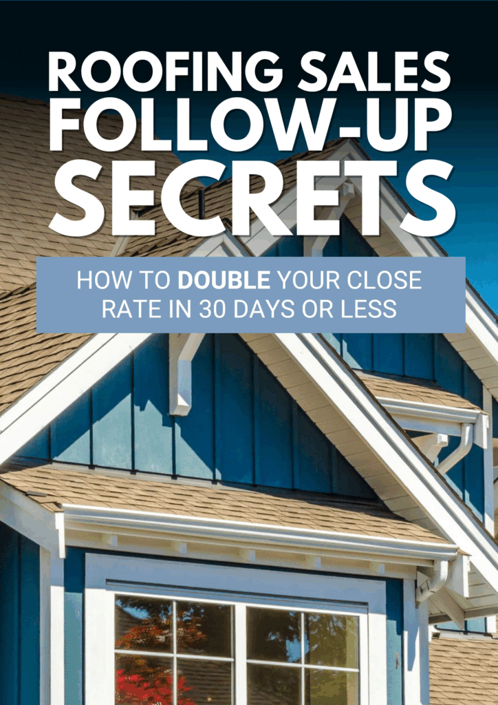 Roofing sales follow up secrets roofing followup